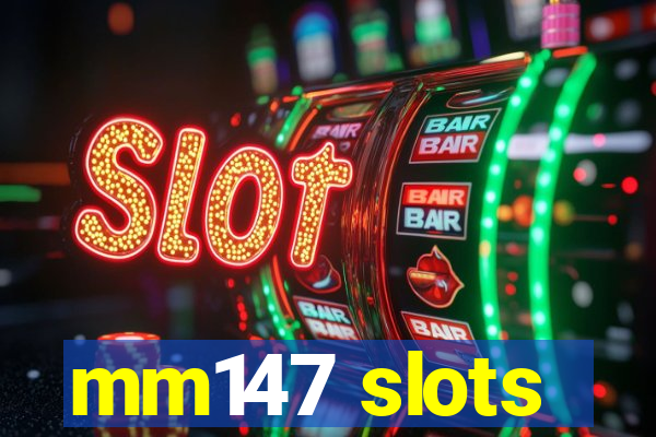 mm147 slots